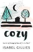 Cozy: The Art of Arranging Yourself in the World