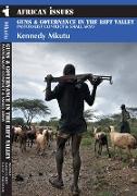 Guns and Governance in the Rift Valley - Pastoralist Conflict and Small Arms