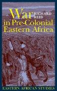 War in Pre-colonial Eastern Africa - The Patterns and Meanings of State-level Conflict in the 19th Century