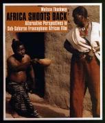 Africa Shoots Back - Alternative Perspectives in Sub-Saharan Francophone African Film