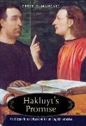 Hakluyt&#8242,s Promise - An Elizabethan&#8242,s Obsession for an English America