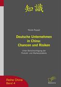 Deutsche Unternehmen in China: Chancen und Risiken