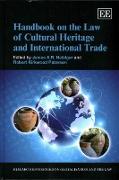 Handbook on the Law of Cultural Heritage and International Trade