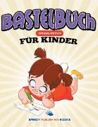 Bastelbuch Fur Kinder (German Edition)