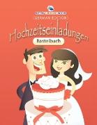 Bastelbuch Hochzeitseinladungen (German Edition)