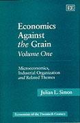 Economics Against the Grain Volume One