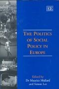 The Politics of Social Policy in Europe