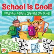 School Is Cool! Play and Learn Games for Kids