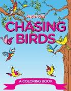 Chasing Birds (a Coloring Book)