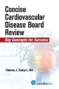 Concise Cardiac Disease Board Review