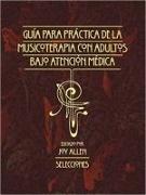 Gu¿para la Pr¿ica de la Musicoterapia con Adultos en Atenci¿n M¿ca