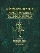 Gu¿Para la Pr¿ica de la Musicoterapia En La Salud Del Dessarollo