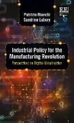 Industrial Policy for the Manufacturing Revolution