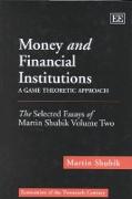 Money and Financial Institutions - A Game Theoretic Approach