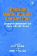Financial and Monetary Integration in the New Europe