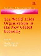 The World Trade Organization in the New Global Economy