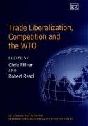 Trade Liberalization, Competition and the WTO