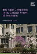 The Elgar Companion to the Chicago School of Economics