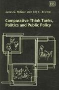 Comparative Think Tanks, Politics and Public Policy