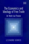 The Economics and Ideology of Free Trade
