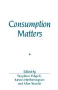 Consumption Matters