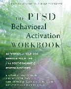 The PTSD Behavioral Activation Workbook