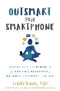 Outsmart Your Smartphone