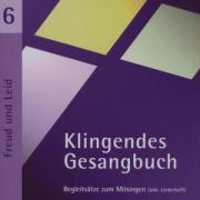 Klingendes Gesangbuch 6. Freud und Leid