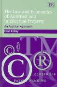 The Law and Economics of Antitrust and Intellectual Property