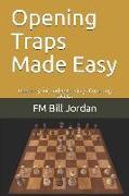 Opening Traps Made Easy: Deepen Your Understanding of Opening Tactics