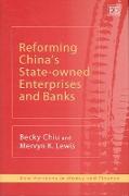 Reforming China's State-owned Enterprises and Banks