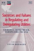Successes and Failures in Regulating and Deregulating Utilities