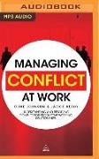 Managing Conflict at Work: Understanding and Resolving Conflict for Productive Working Relationships