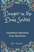 Danger in the Deux Sevres: Catherine Patterson Cozy Mysteries