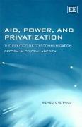 Aid, Power, and Privatization