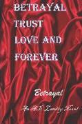 Betrayal, Trust, Love, and Forever: Betrayal