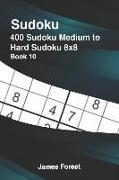 400 Sudoku Medium to Hard Sudoku 8x8: Puzzle Books for Adults