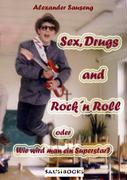 Sex, Drugs and Rock´n Roll