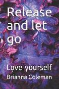 Release and Let Go: Love Yourself