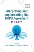 Interpreting and Implementing the TRIPS Agreement