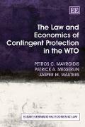 The Law and Economics of Contingent Protection in the WTO