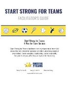 Start Strong for Teams - Facilitator's Guide: "A Plan for Team Success"