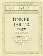 Tinker, Tailor - Choral Ballad Set for Soprano Solo, Contralo Solo and Chorus of Female Voices - With Accompaniment for Piano or Orchestra