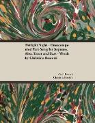 Twilight Night - Unaccompanied Part-Song for Soprano, Alto, Tenor and Bass - Words by Christina Rossetti