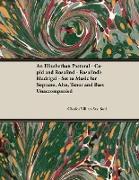 An Elizabethan Pastoral - Cupid and Rosalind - Rosalind's Madrigal - Set to Music for Soprano, Alto, Tenor and Bass Unaccompanied