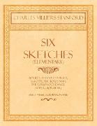 Six Sketches (Elementary) - Bourée, the Doll's Minuet, Gavotte, the Bogey-Man, the Gollywog's Dance, Hop-Jig (Rondeau) - Sheet Music for Pianoforte
