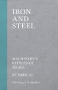 Iron and Steel - Machinery's Reference Series - Number 36