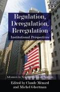 Regulation, Deregulation, Reregulation