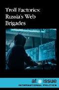 Troll Factories: Russia's Web Brigades