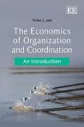 The Economics of Organization and Coordination
